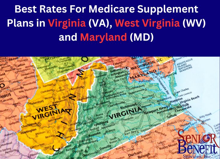 Best Rates For Medicare Supplement Plans in Virginia (VA), West Virginia (WV) and Maryland (MD)
