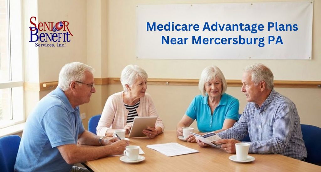 Need Help With Your Medicare Advantage Plans near Mercersburg, PA? Need Help With Your Medicare Advantage Plans near Mercersburg, PA?