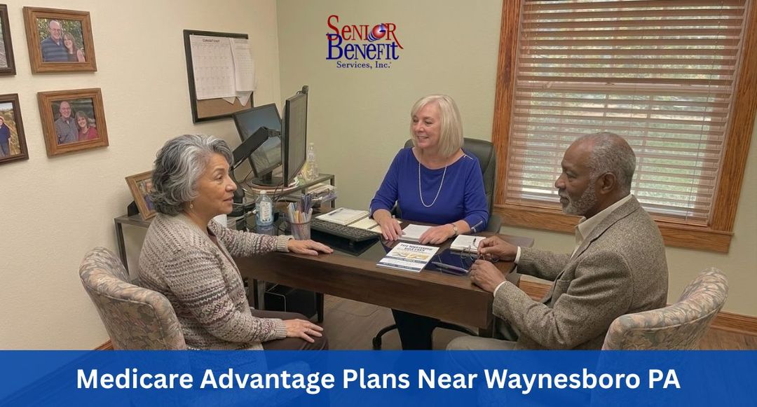 Need Help With Your Medicare Advantage Plans near Waynesboro, PA? Need Help With Your Medicare Advantage Plans near Waynesboro, PA?
