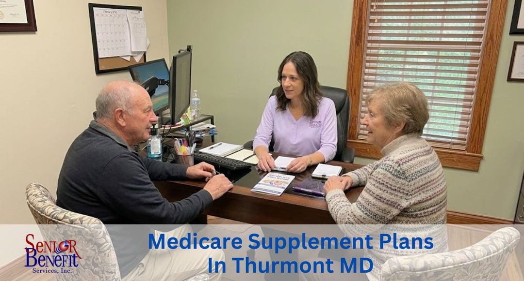 The Benefits Of Working With Senior Benefit Services For Your Medicare Supplement Plan in Thurmont, MD