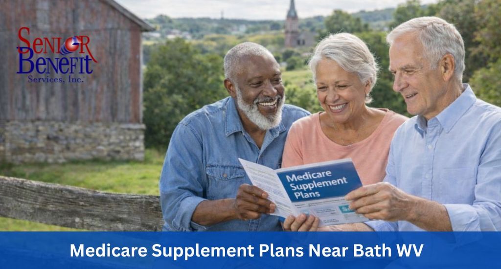 The Benefits Of Working With Senior Benefit Services For Your Medicare Supplement Plan near Bath, WV