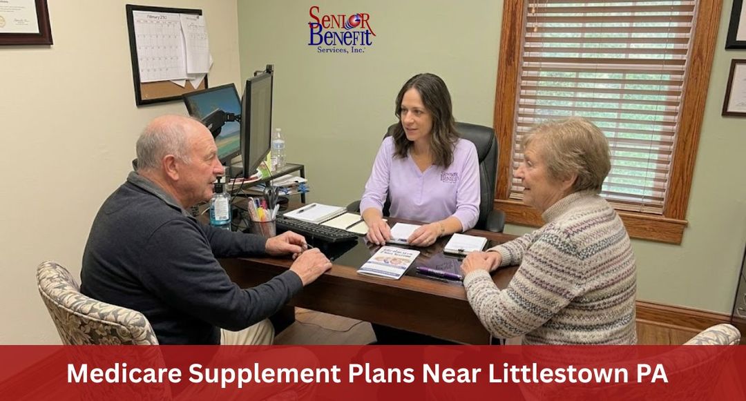 The Benefits Of Working With Senior Benefit Services For Your Medicare Supplement Plan near Littlestown, PA
