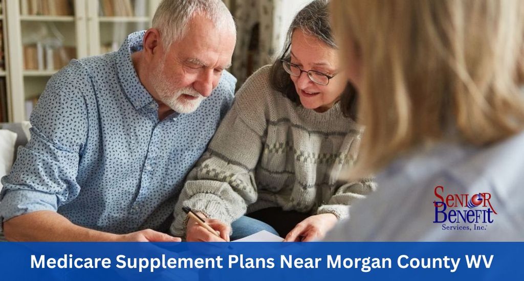 The Benefits Of Working With Senior Benefit Services For Your Medicare Supplement Plan near Morgan County, WV