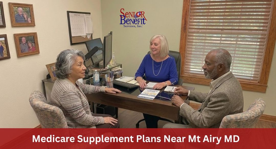 The Benefits Of Working With Senior Benefit Services For Your Medicare Supplement Plan near Mt Airy, MD
