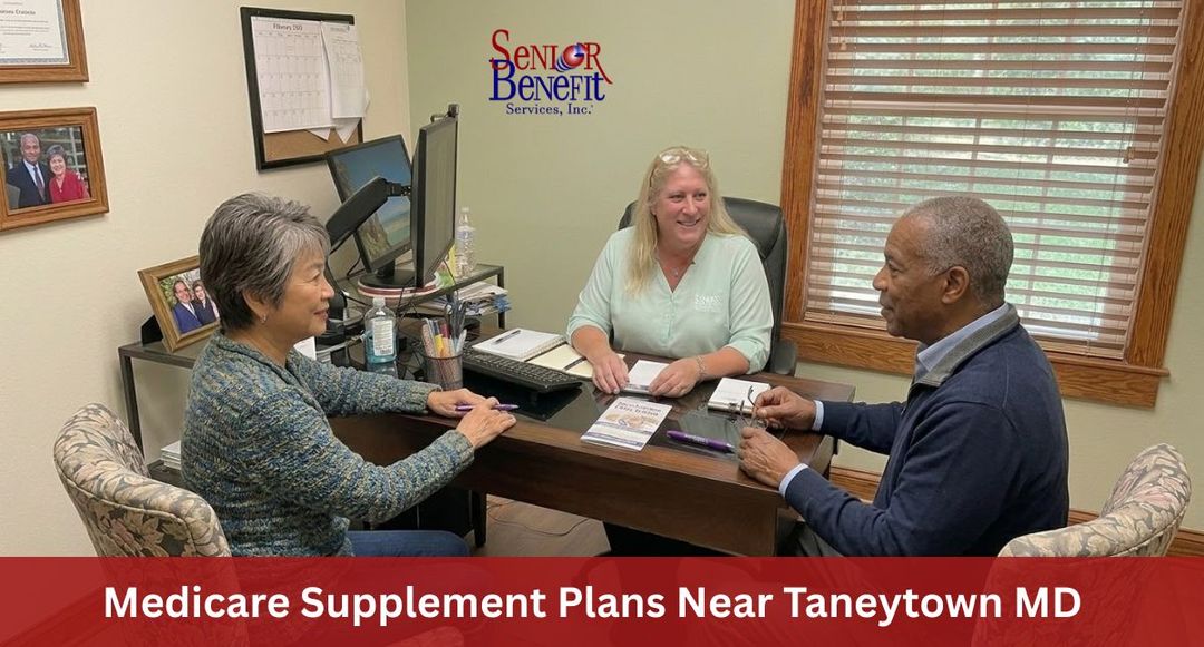 The Benefits Of Working With Senior Benefit Services For Your Medicare Supplement Plan near Taneytown, MD