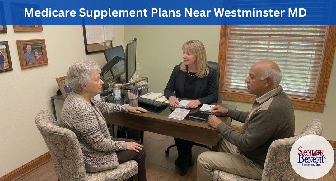 The Benefits Of Working With Senior Benefit Services For Your Medicare Supplement Plan near Westminster, MD