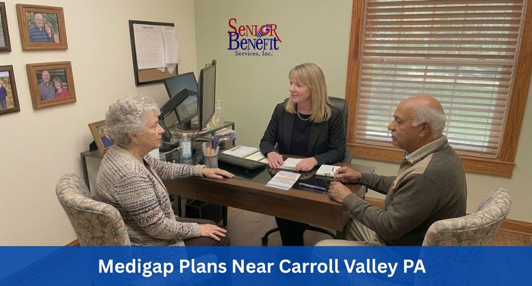 Need Help With Your Medigap Plan near Carroll Valley, PA? Need Help With Your Medigap Plan near Carroll Valley, PA?