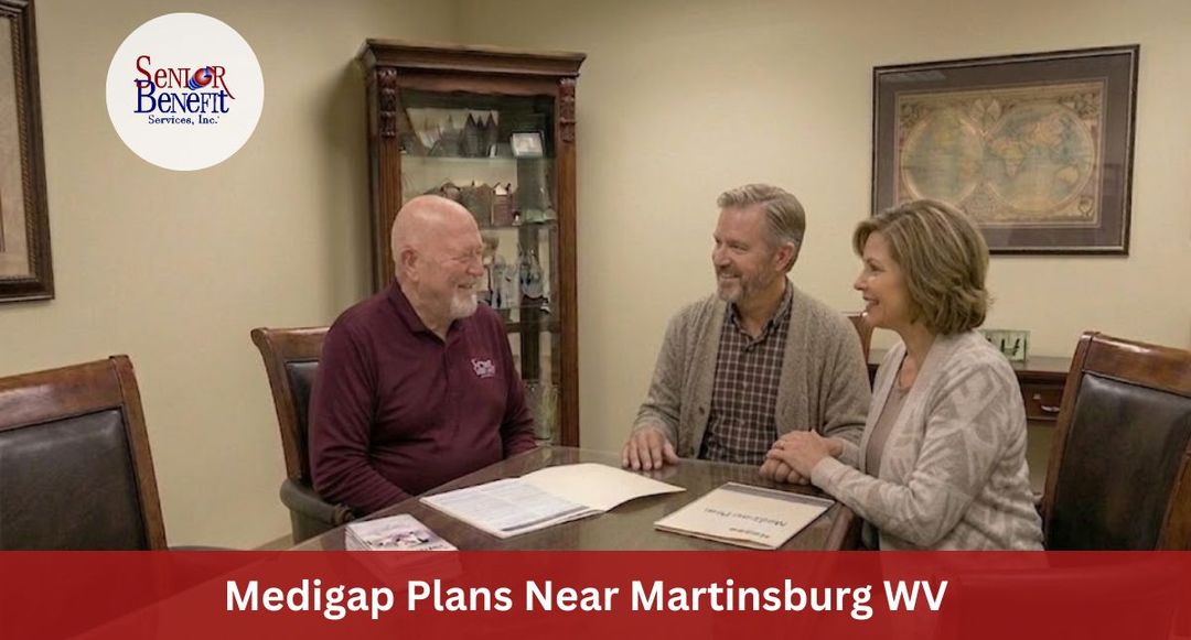 Need Help With Your Medigap Plan near Martinsburg, WV? Need Help With Your Medigap Plan near Martinsburg, WV?