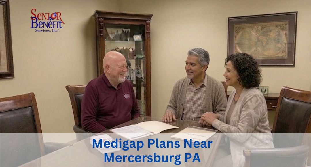 Need Help With Your Medigap Plan near Mercersburg, PA? Need Help With Your Medigap Plan near Mercersburg, PA?