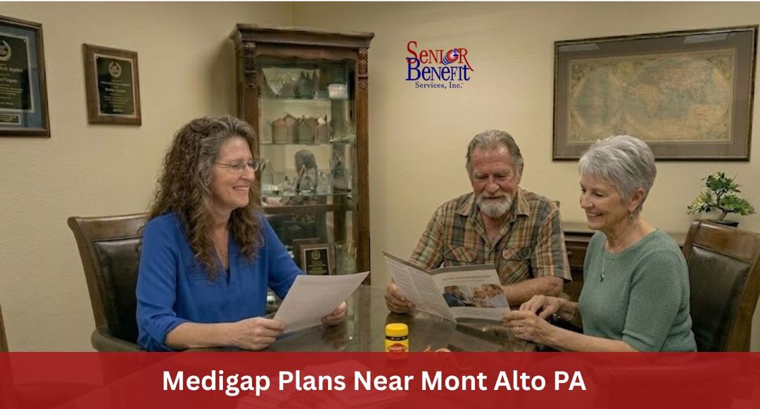 Need Help With Your Medigap Plan near Mont Alto, PA? Need Help With Your Medigap Plan near Mont Alto, PA?