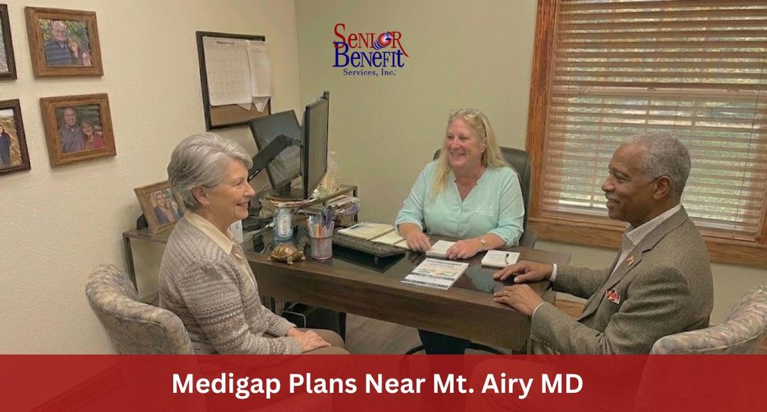 Need Help With Your Medigap Plan near Mt Airy, MD? Need Help With Your Medigap Plan near Mt Airy, MD?