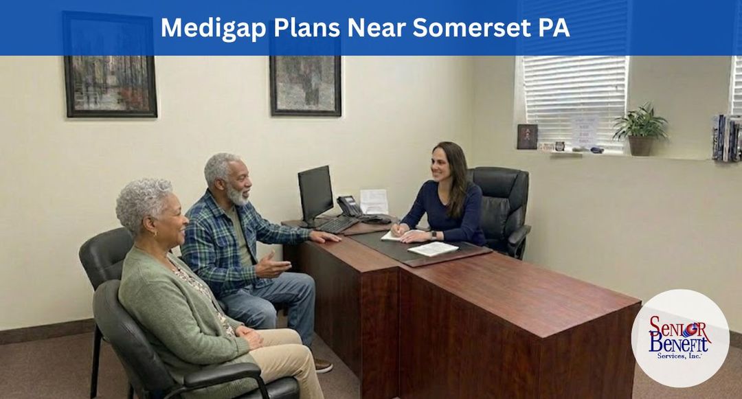 Need Help With Your Medigap Plan near Somerset, PA? Need Help With Your Medigap Plan near Somerset, PA?